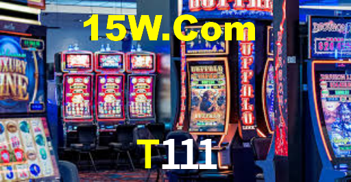T111,T111 Bet