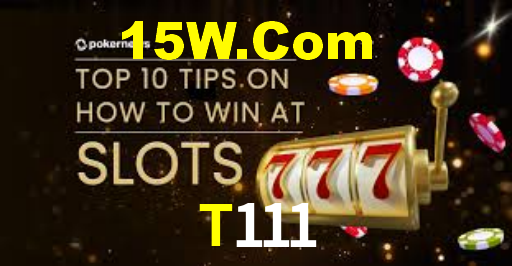T111,T111 Bet